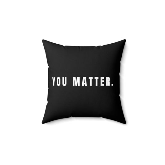 Home Decor 14" × 14" You Matter Square Pillow