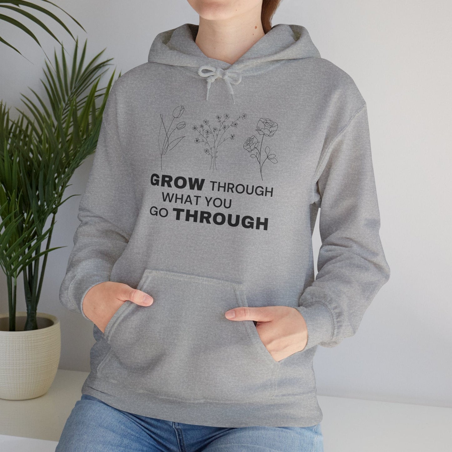 Hoodie Grow Through What You Go Through Hoodie - Inspirational Unisex Hoodie