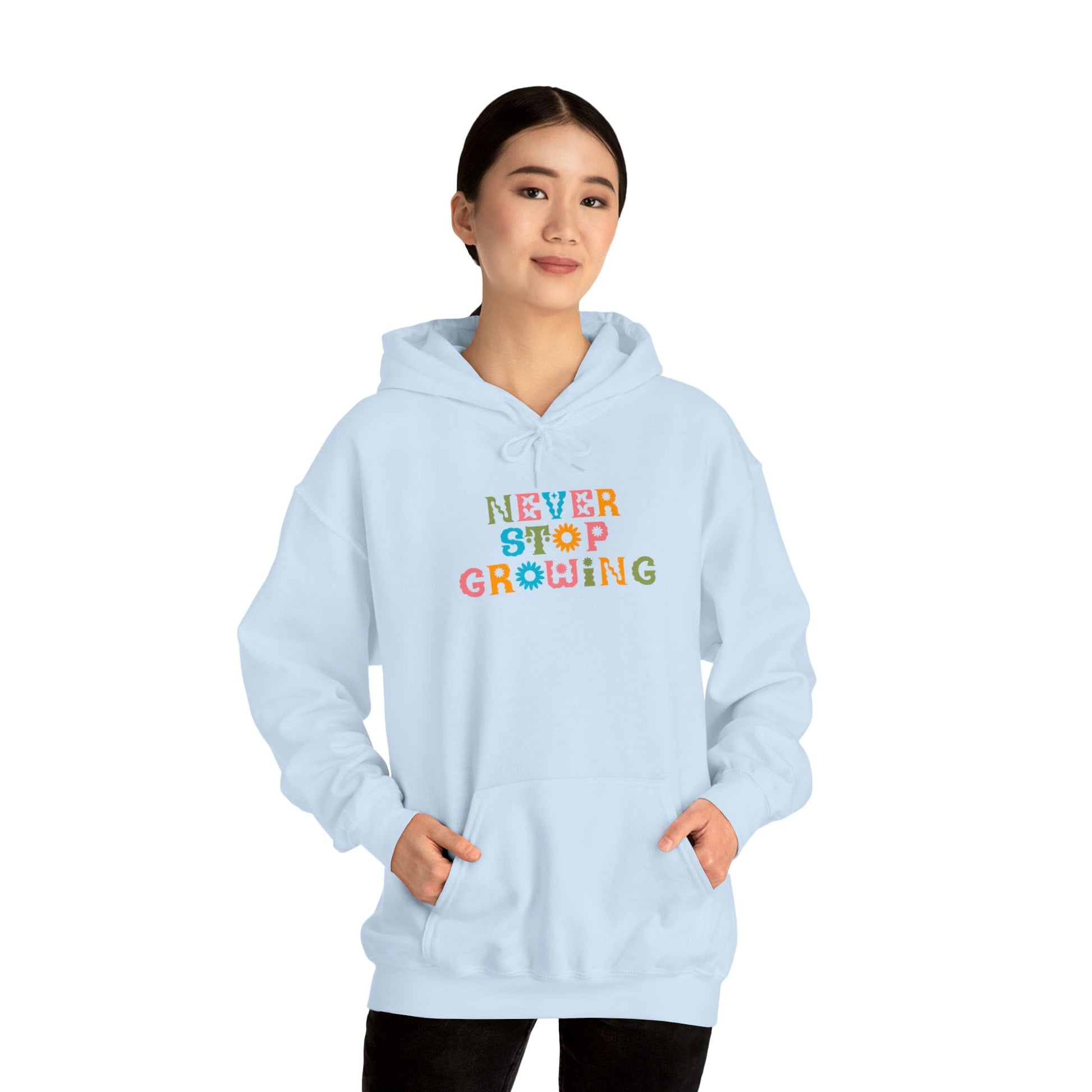 Hoodie Never Stop Growing Hoodie