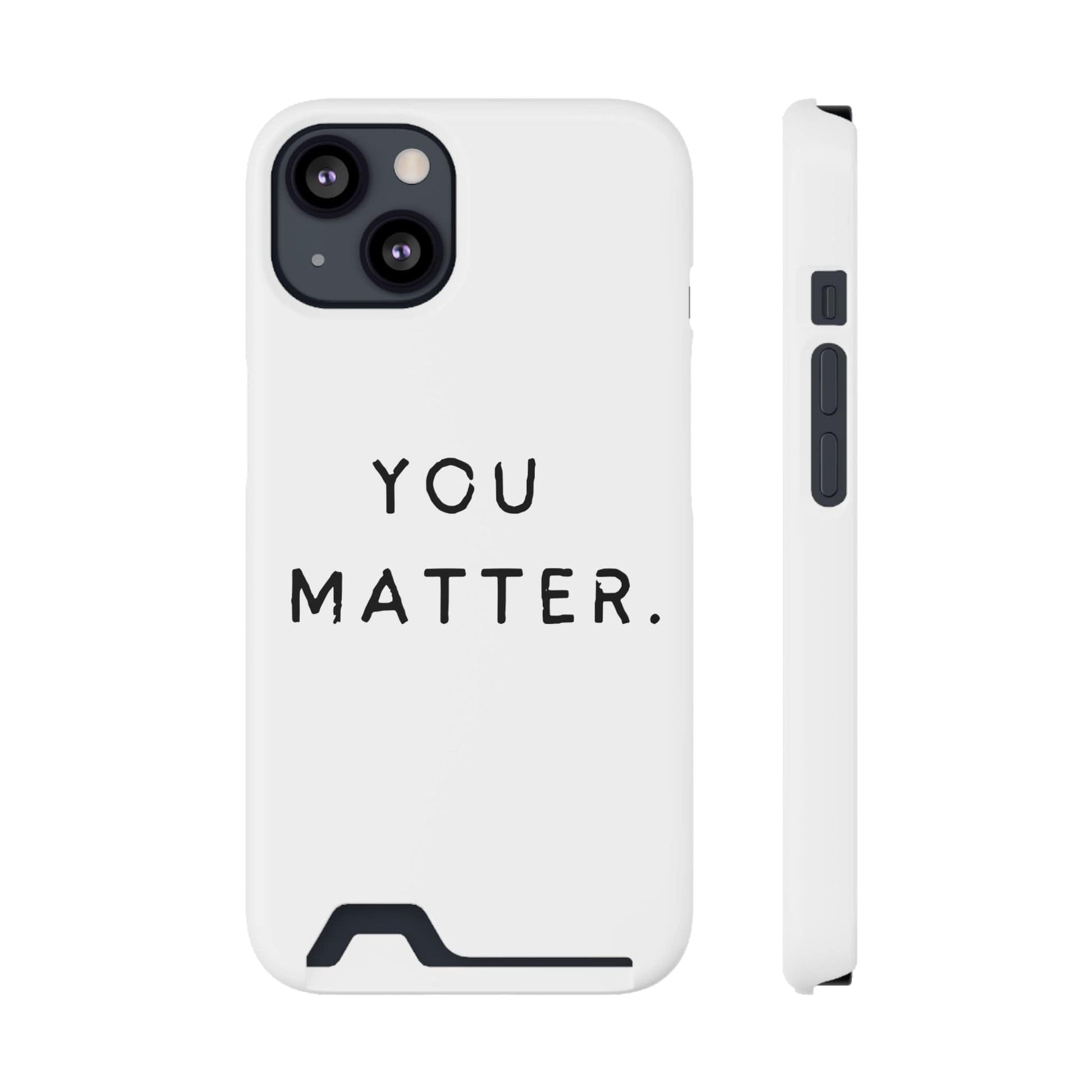 Phone Case iPhone 13 / Glossy / With gift packaging ‘You Matter’ Phone Case With Card Holder