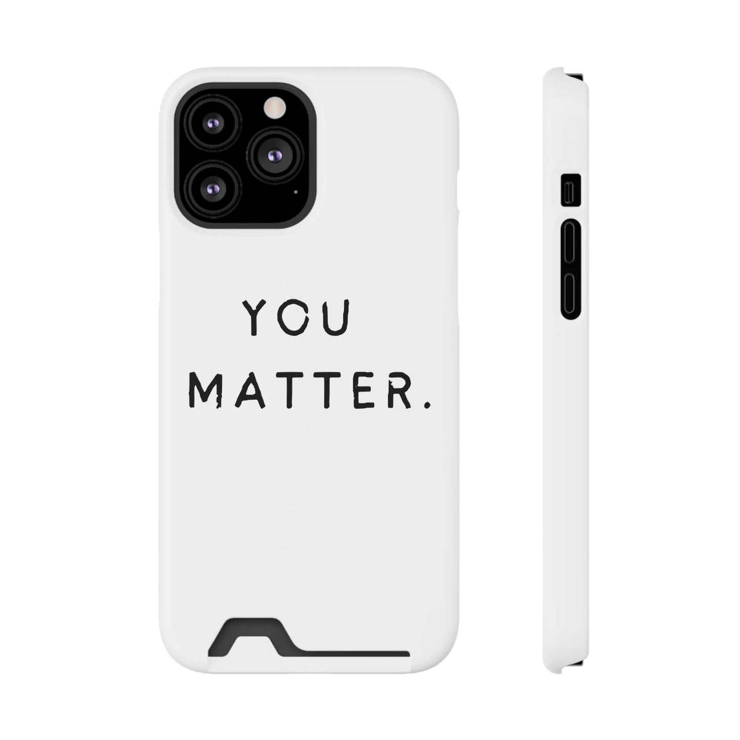 Phone Case iPhone 13 Pro Max / Glossy / With gift packaging ‘You Matter’ Phone Case With Card Holder