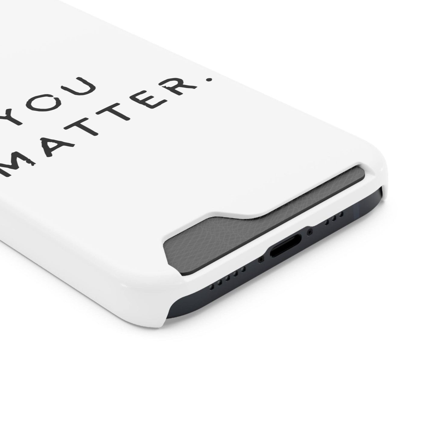 Phone Case ‘You Matter’ Phone Case With Card Holder