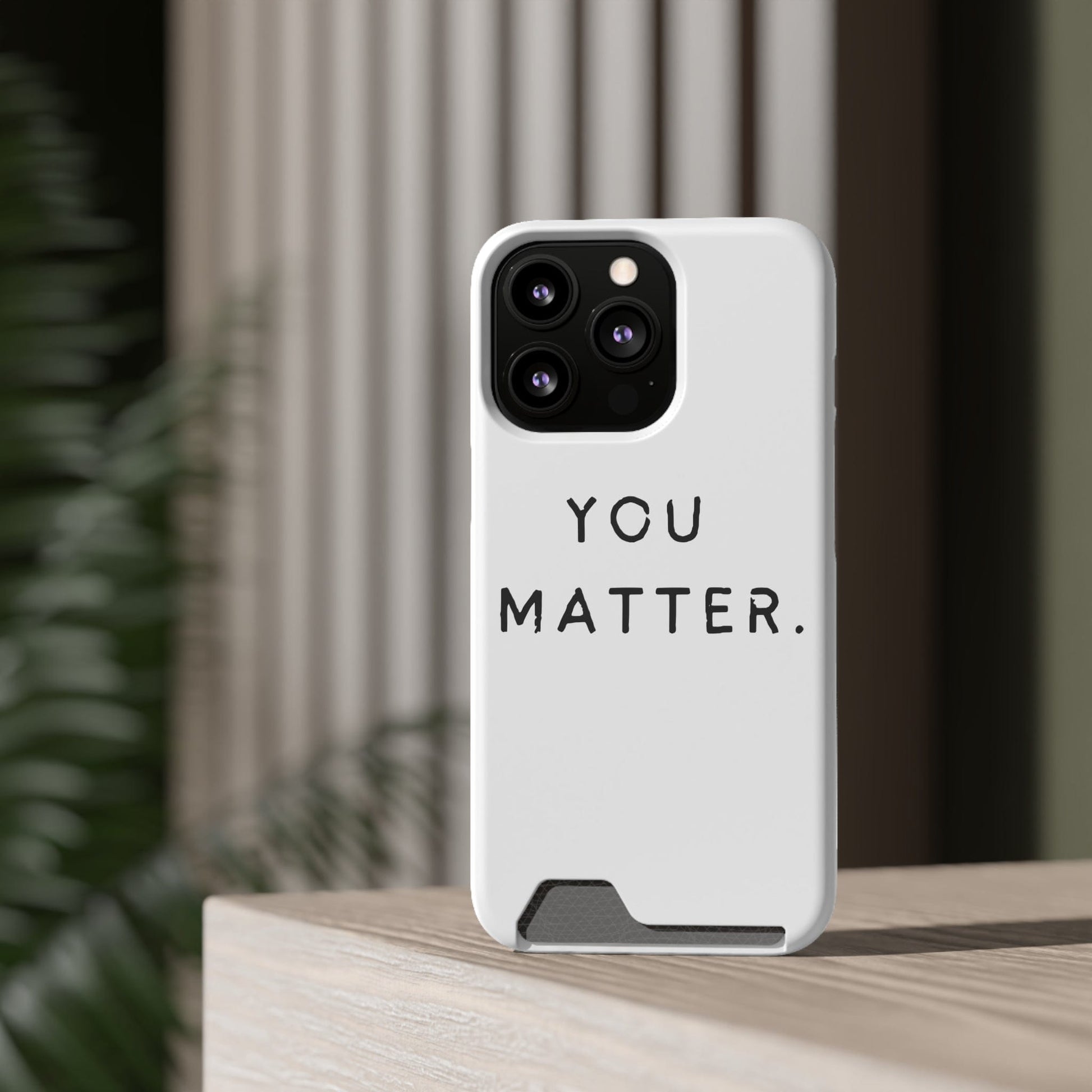 Phone Case ‘You Matter’ Phone Case With Card Holder