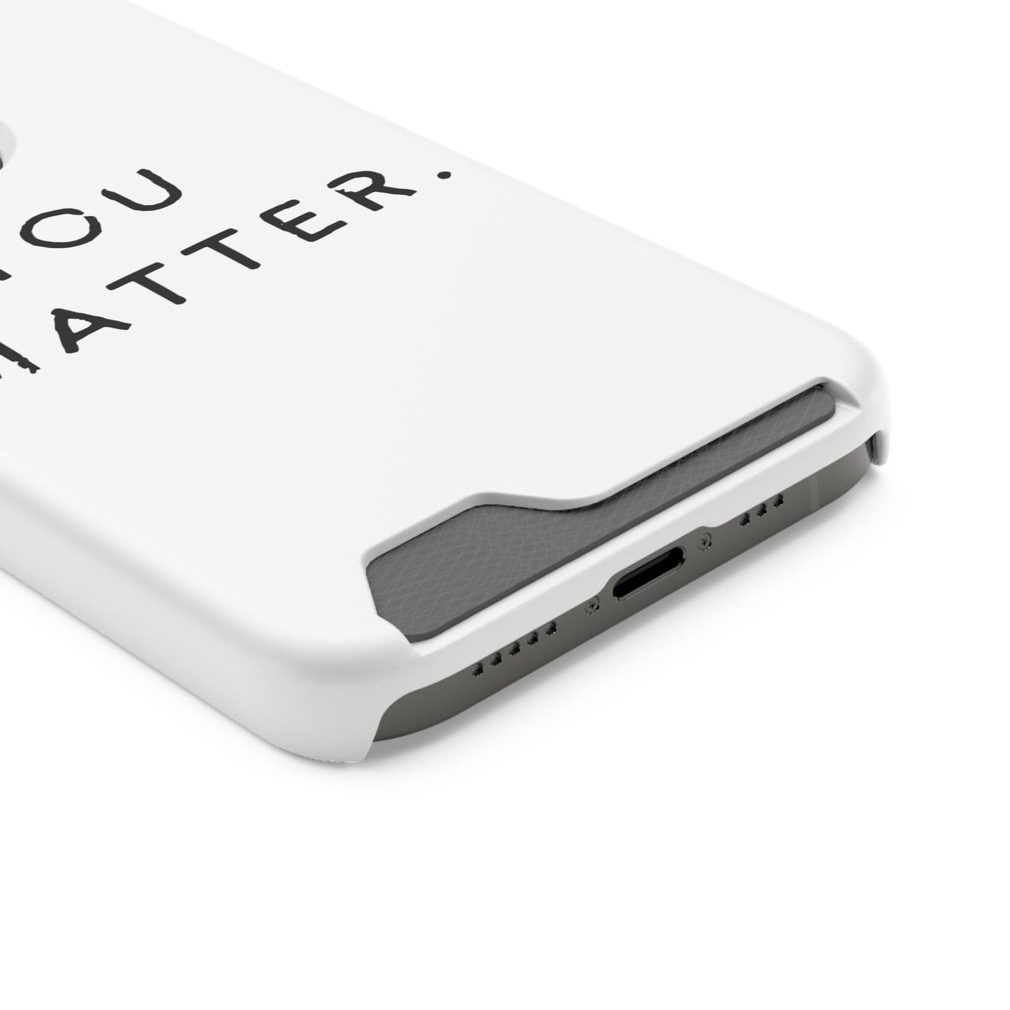 Phone Case ‘You Matter’ Phone Case With Card Holder