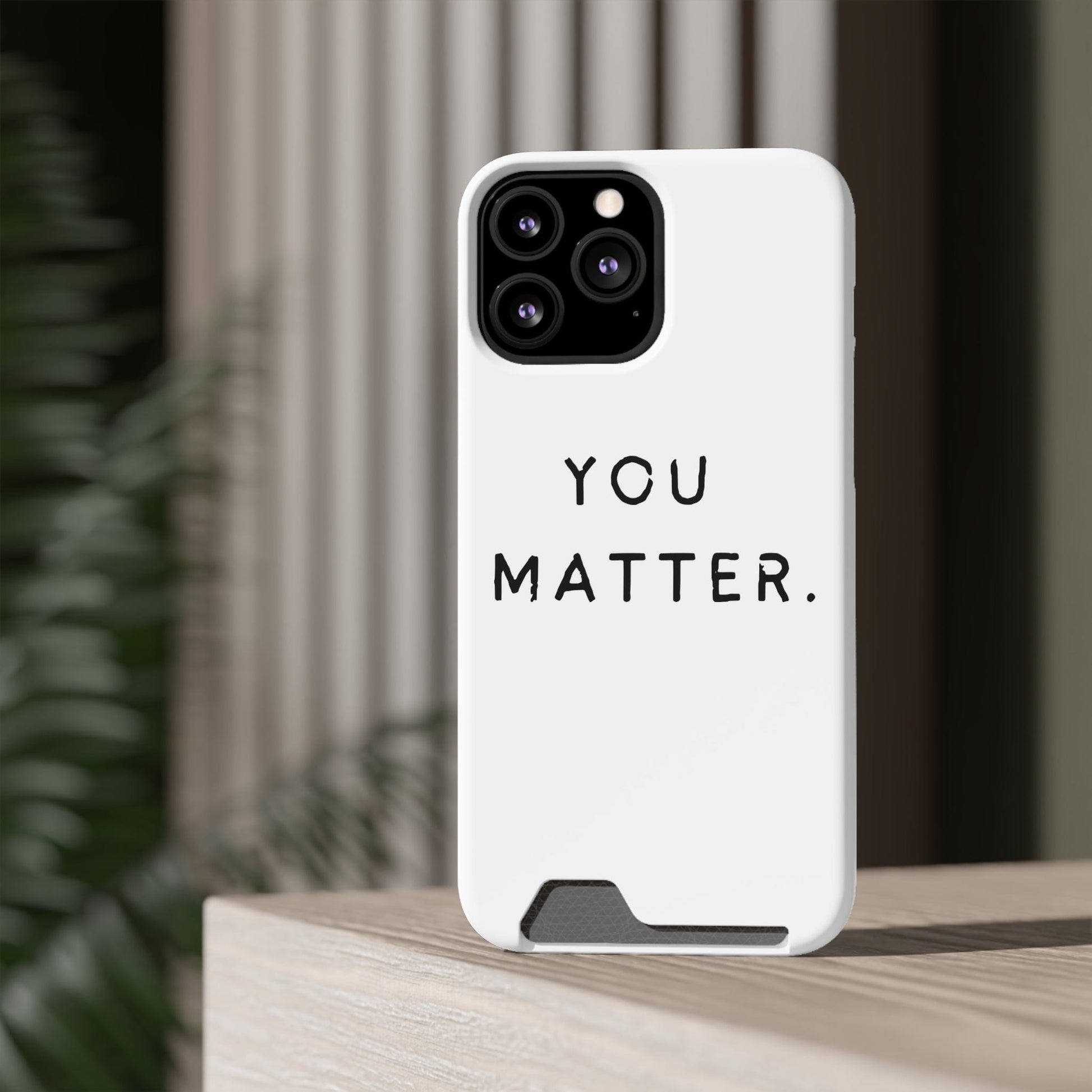 Phone Case ‘You Matter’ Phone Case With Card Holder