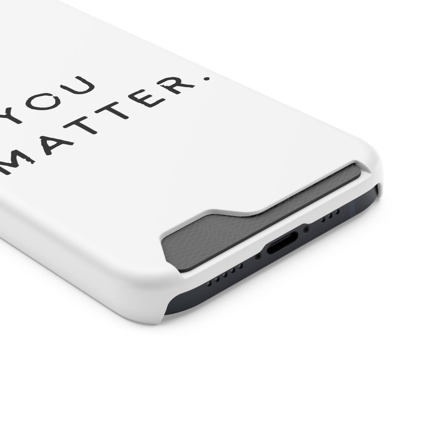 Phone Case ‘You Matter’ Phone Case With Card Holder