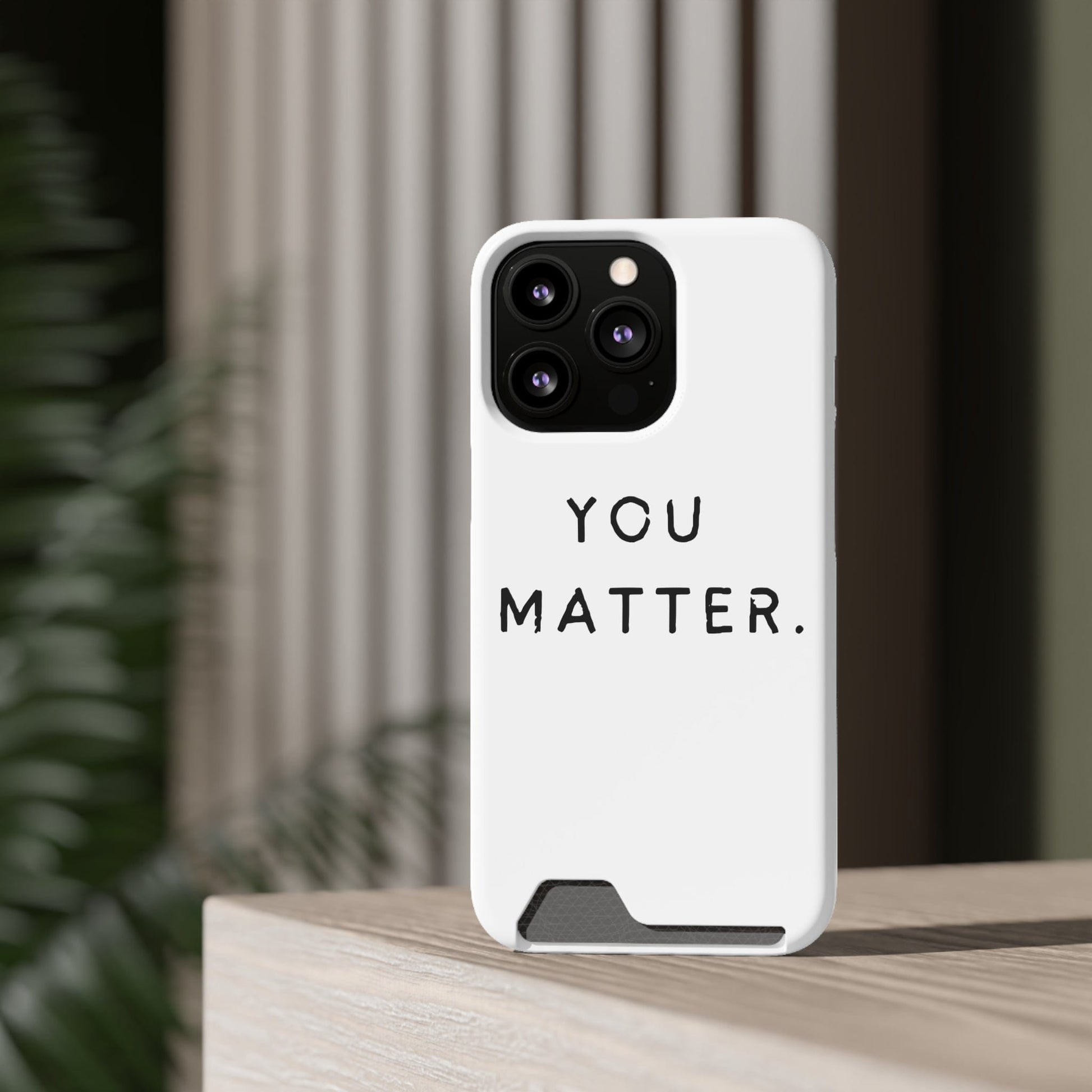 Phone Case ‘You Matter’ Phone Case With Card Holder